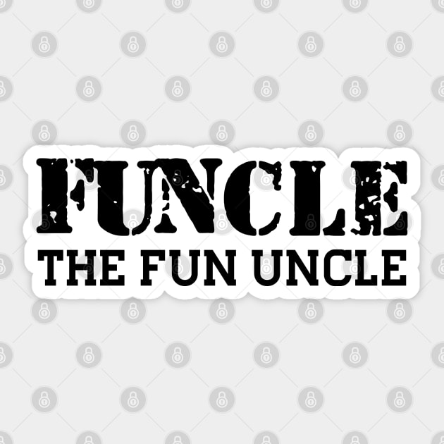 Funcle the fun uncle Sticker by KC Happy Shop